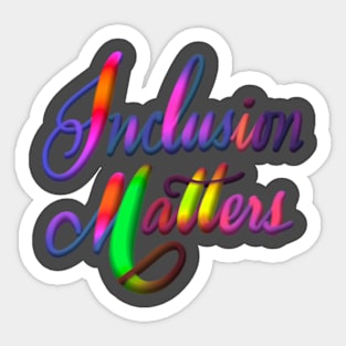 Inclusion MATTERS Sticker